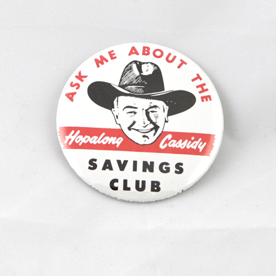 Ask Me About The Hopalong Cassidy Savings Club Button