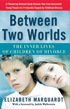 Between Two Worlds: The Inner Lives of Children of Divorce