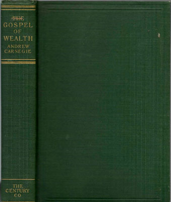 The Gospel of Wealth, and Other Timely Essays