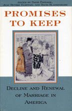 Promises to Keep: The Decline and Renewal of Marriage in America