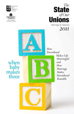 When Baby Makes Three: How Parenthood Makes Live Meaningful and How Marriage Makes Parenthood Bearable: The State of Our Unions 2011