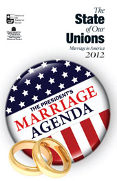 The President's Marriage Agenda for the Forgotten Sixty Percent: The State of Our Unions 2012