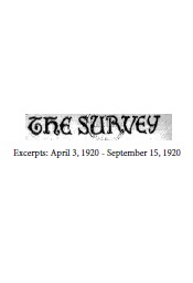 The Survey, Excerpts: April 3, 1920 - September 15, 1920